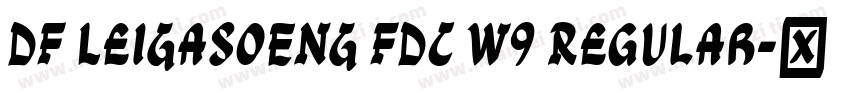 DF LeiGaSoENG FDC W9 Regular字体转换